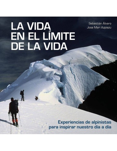 Libro La vida en el Limite de la Vida - Sebastian Alvaro y Jose Maria Azpiazu